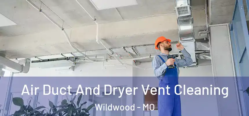  Air Duct And Dryer Vent Cleaning Wildwood - MO