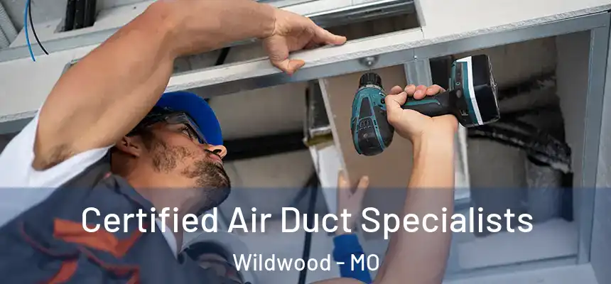  Certified Air Duct Specialists Wildwood - MO