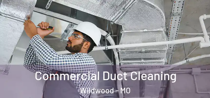  Commercial Duct Cleaning Wildwood - MO