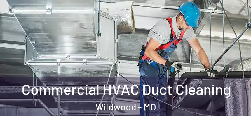  Commercial HVAC Duct Cleaning Wildwood - MO