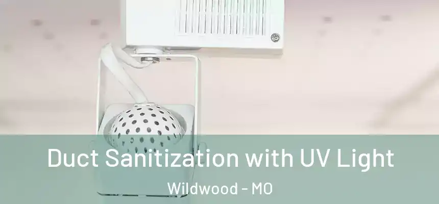 Duct Sanitization with UV Light Wildwood - MO