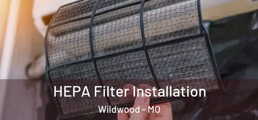 HEPA Filter Installation Wildwood - MO