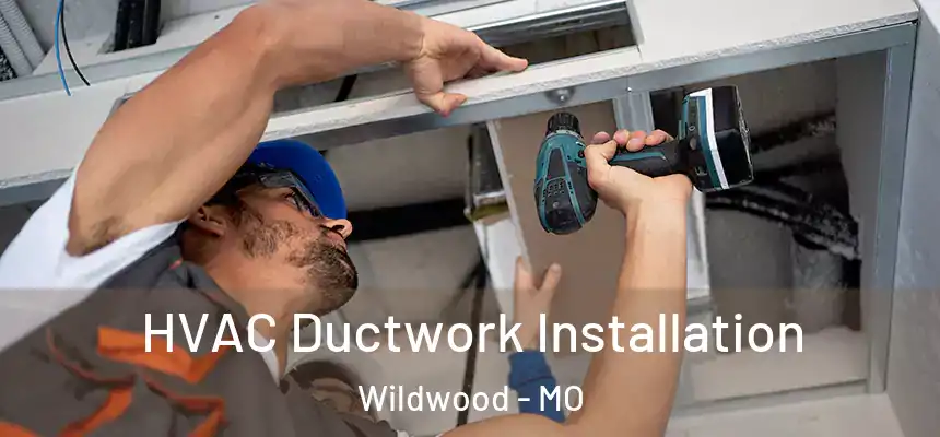  HVAC Ductwork Installation Wildwood - MO