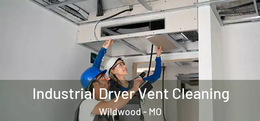 Industrial Dryer Vent Cleaning Wildwood - MO