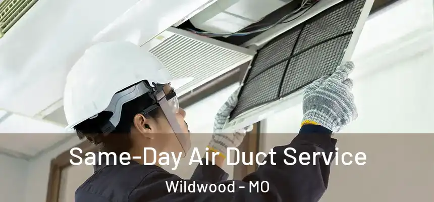 Same-Day Air Duct Service Wildwood - MO
