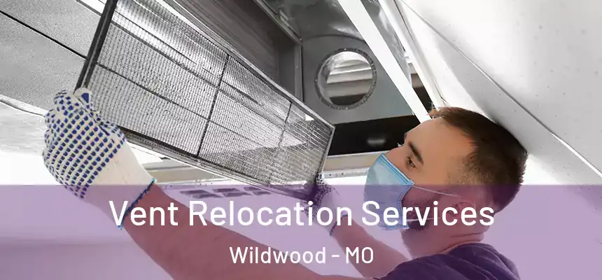  Vent Relocation Services Wildwood - MO
